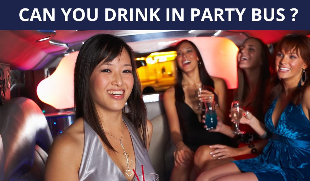 CAN YOU DRINK IN PARTY BUS