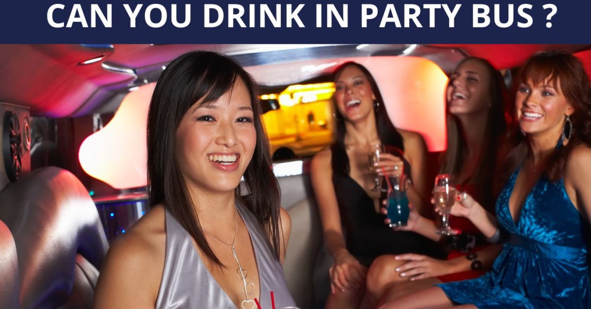 CAN YOU DRINK IN PARTY BUS