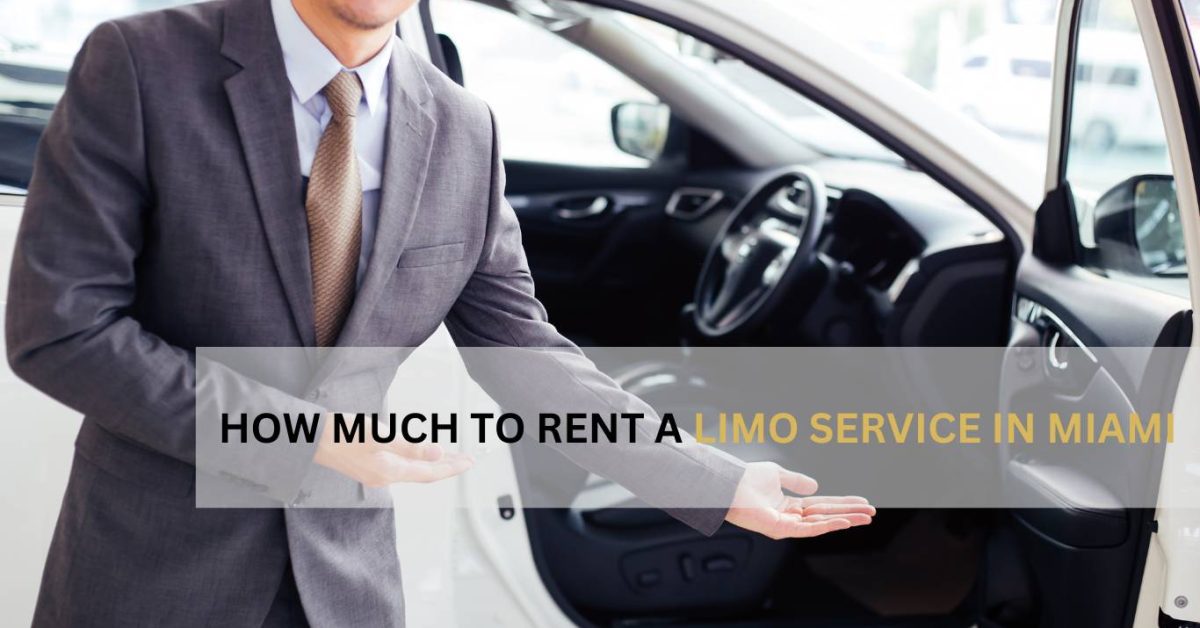 How much to rent a limo rental service in Miami